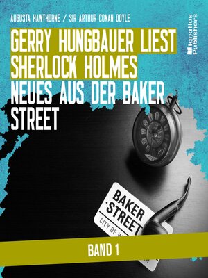 cover image of Gerry Hungbauer liest Sherlock Holmes--Neues aus der Baker Street (Band 1)